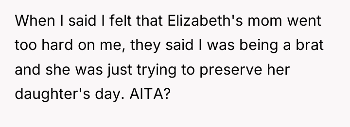 When I said I felt that Elizabeth's mom went too...
