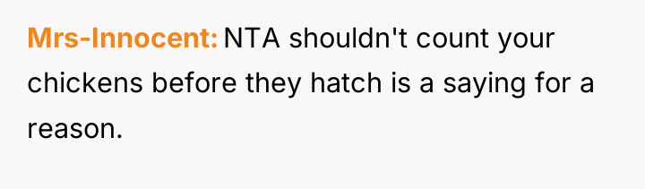 Mrs-Innocent NTA shouldn't count your chickens before they hatch is...