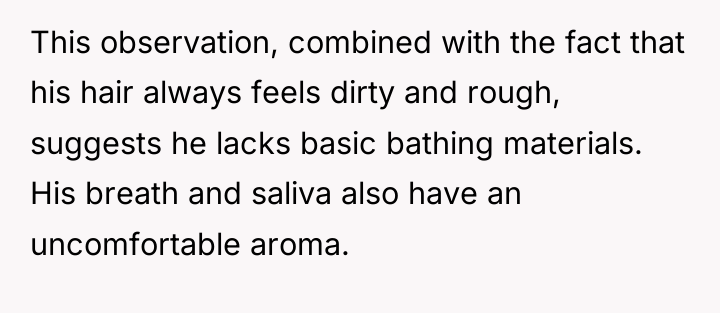 This observation, combined with the fact that his hair always...