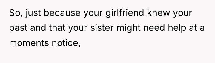 So, just because your girlfriend knew your past and that...