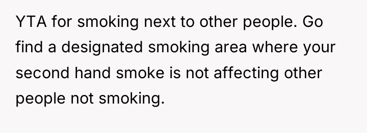 YTA for smoking next to other people. Go find a...