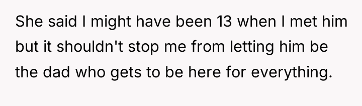 She said I might have been 13 when I met...