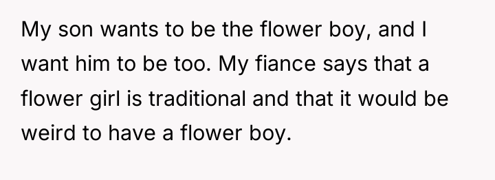 My son wants to be the flower boy, and I...