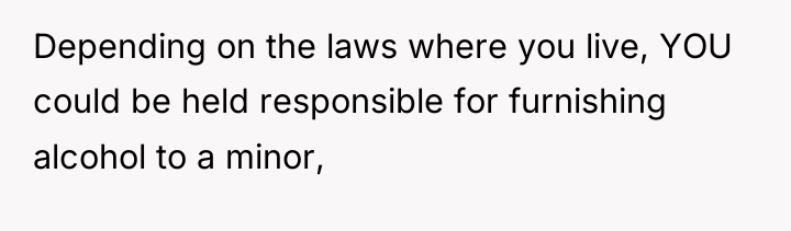 Depending on the laws where you live, YOU could be...