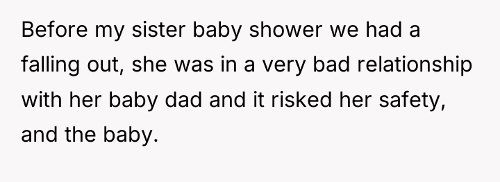 Before my sister baby shower we had a falling out,...