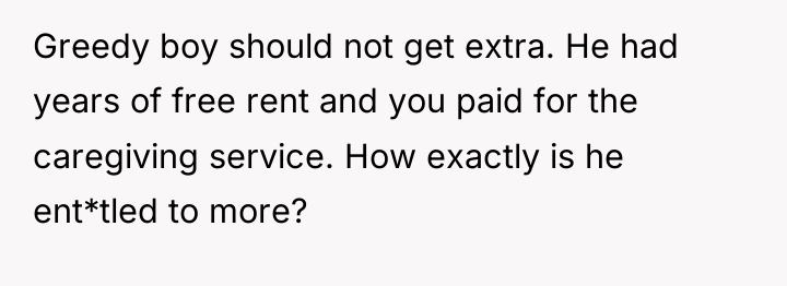 Greedy boy should not get extra. He had years of...