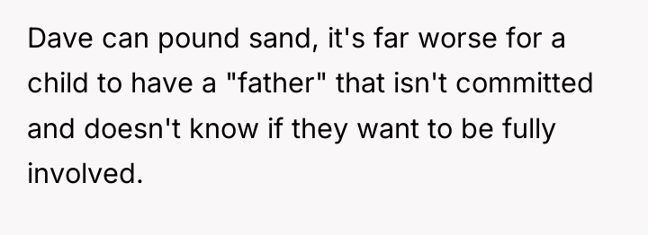 Dave can pound sand, it's far worse for a child...