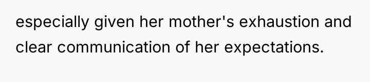 especially given her mother's exhaustion and clear communication of her...