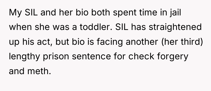 My SIL and her bio both spent time in jail...