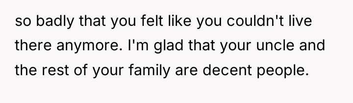 so badly that you felt like you couldn't live there...