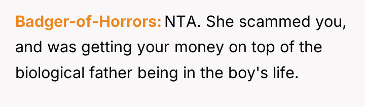 Badger-of-Horrors NTA. She scammed you, and was getting your money...
