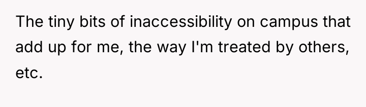 The tiny bits of inaccessibility on campus that add up...