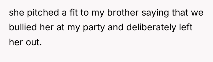 she pitched a fit to my brother saying that we...