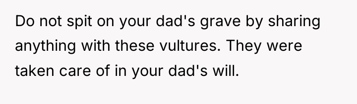 Do not spit on your dad's grave by sharing anything...