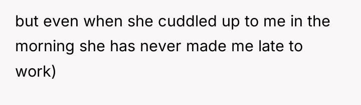 but even when she cuddled up to me in the...
