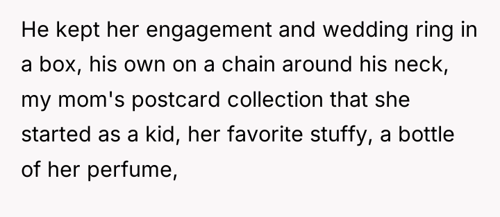 He kept her engagement and wedding ring in a box,...