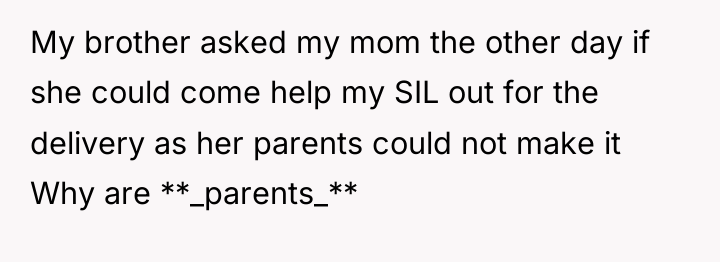 My brother asked my mom the other day if she...