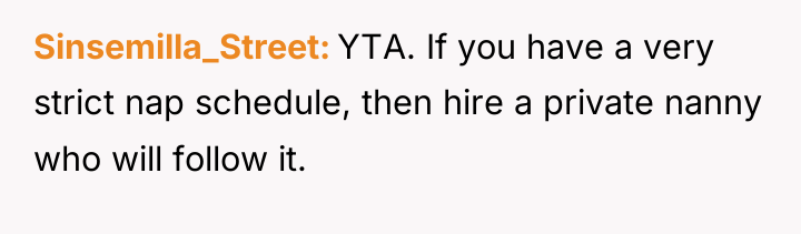 Sinsemilla_Street YTA. If you have a very strict nap schedule,...