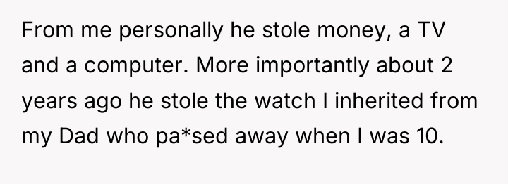 From me personally he stole money, a TV and a...