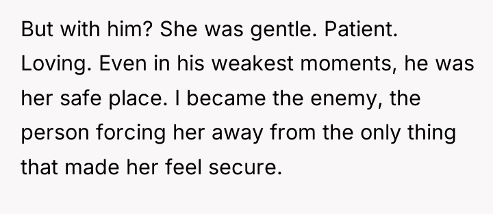 But with him? She was gentle. Patient. Loving. Even in...