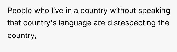 People who live in a country without speaking that country's...