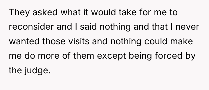 They asked what it would take for me to reconsider...