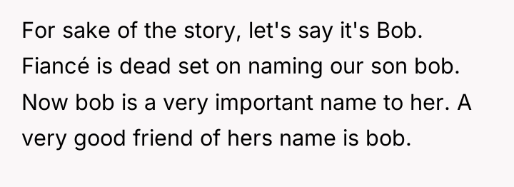 For sake of the story, let's say it's Bob. Fiancé...