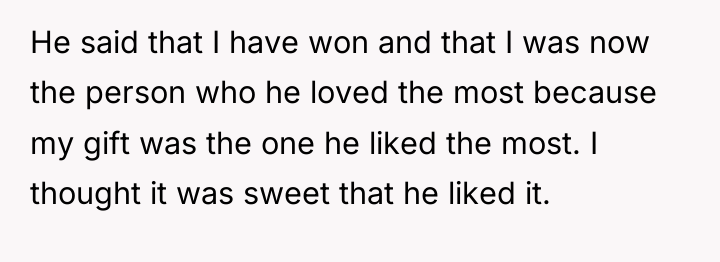 He said that I have won and that I was...