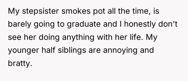 My stepsister smokes pot all the time, is barely going...