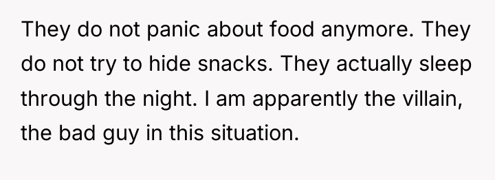 They do not panic about food anymore. They do not...