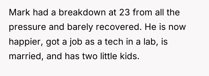 Mark had a breakdown at 23 from all the pressure...
