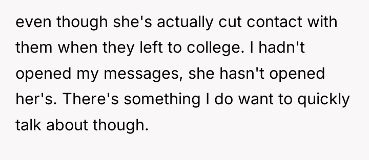 even though she's actually cut contact with them when they...