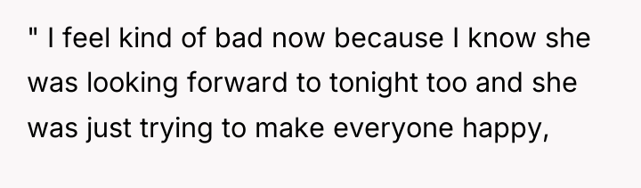" I feel kind of bad now because I know...
