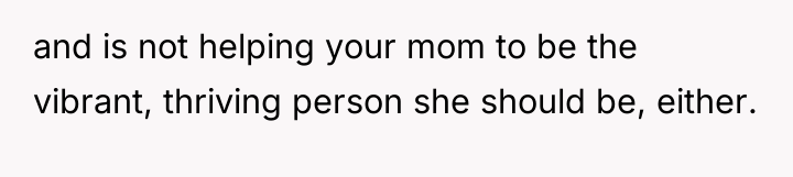 and is not helping your mom to be the vibrant,...