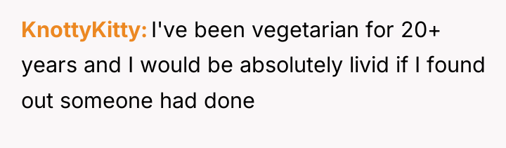 KnottyKitty I've been vegetarian for 20+ years and I would...