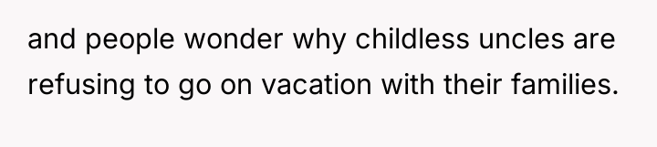 and people wonder why childless uncles are refusing to go...