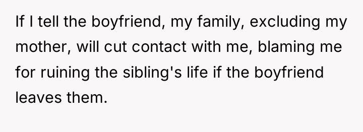 If I tell the boyfriend, my family, excluding my mother,...