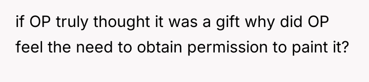 if OP truly thought it was a gift why did...