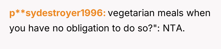 p**sydestroyer1996 vegetarian meals when you have no obligation to do...