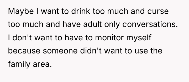 Maybe I want to drink too much and curse too...