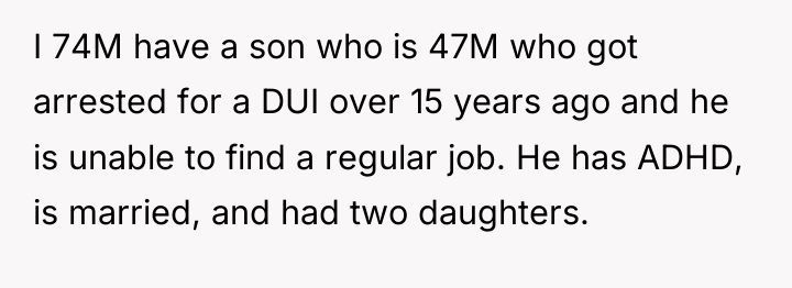 I 74M have a son who is 47M who got...