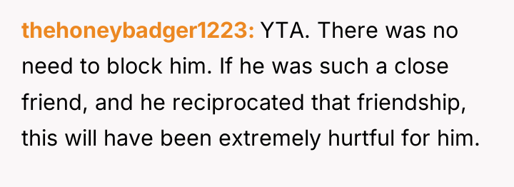 thehoneybadger1223 YTA. There was no need to block him. If...