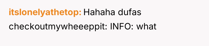 itslonelyathetop Hahaha dufas checkoutmywheeeppit: INFO: what