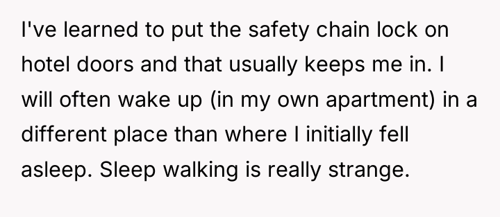 I've learned to put the safety chain lock on hotel...