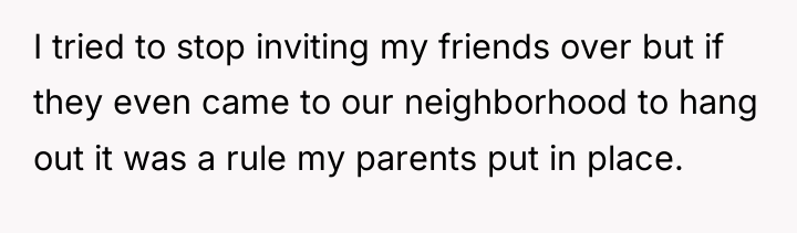 I tried to stop inviting my friends over but if...
