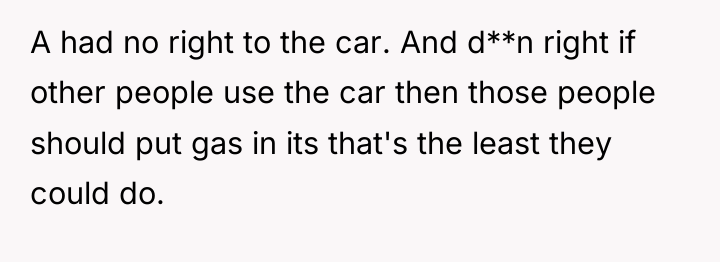 A had no right to the car. And d**n right...