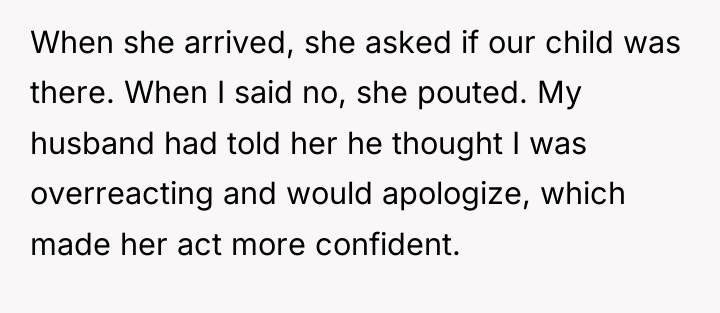 When she arrived, she asked if our child was there....