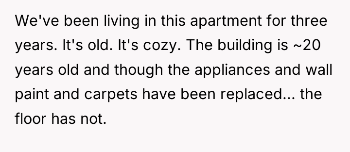 We've been living in this apartment for three years. It's...