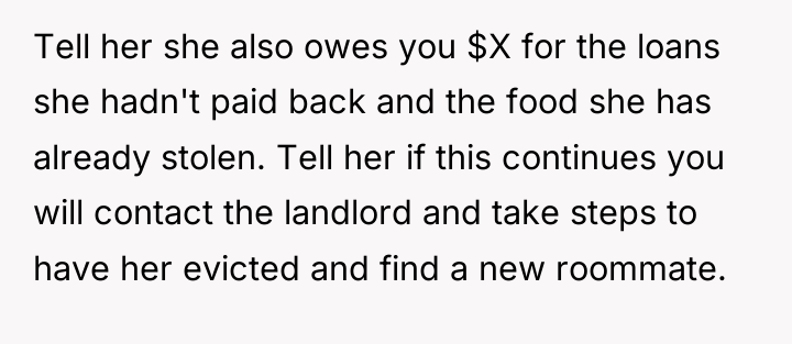 Tell her she also owes you $X for the loans...