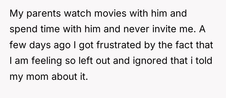 My parents watch movies with him and spend time with...